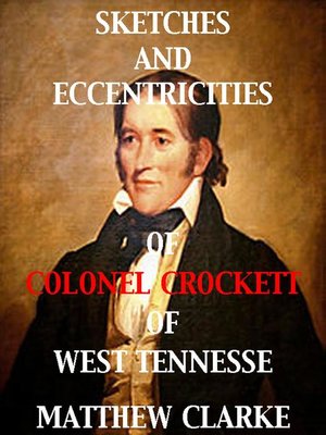 cover image of Sketches and Eccentricities of Colonel David Crockett of West Tennessee